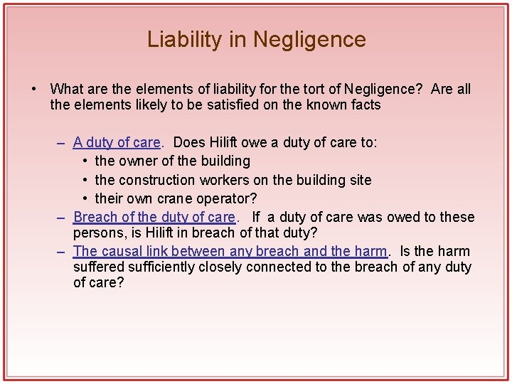 Liability in Negligence • What are the elements of liability for the tort of Liability in Negligence • What are the elements of liability for the tort of