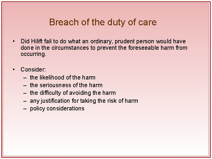 Breach of the duty of care • Did Hilift fail to do what an Breach of the duty of care • Did Hilift fail to do what an