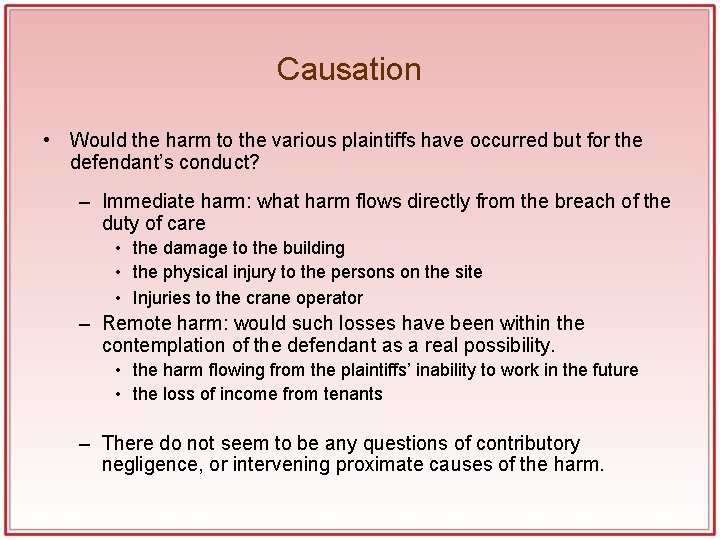 Causation • Would the harm to the various plaintiffs have occurred but for the Causation • Would the harm to the various plaintiffs have occurred but for the