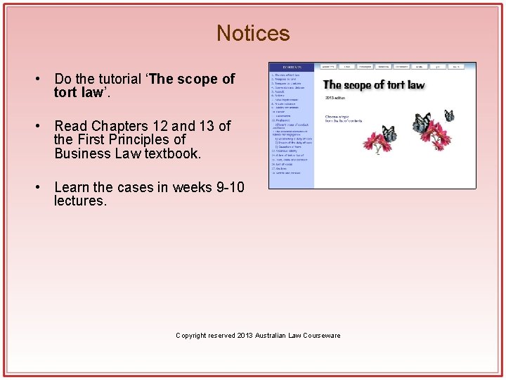 Notices • Do the tutorial ‘The scope of tort law’. • Read Chapters 12 Notices • Do the tutorial ‘The scope of tort law’. • Read Chapters 12