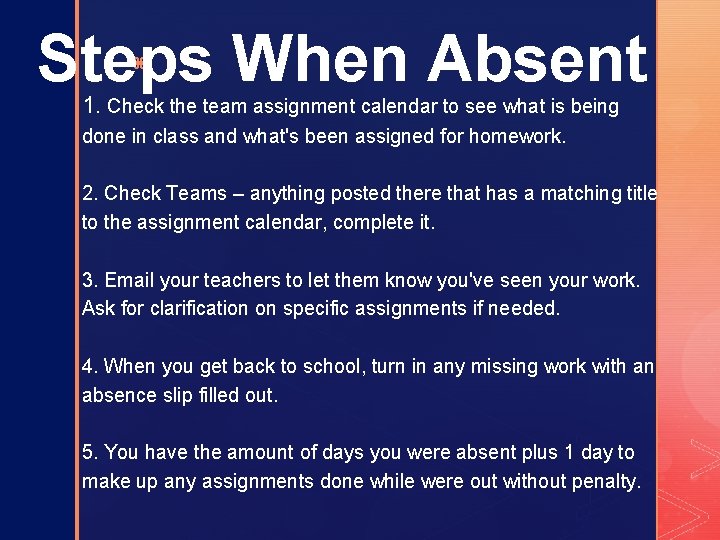 Steps When Absent z 1. Check the team assignment calendar to see what is
