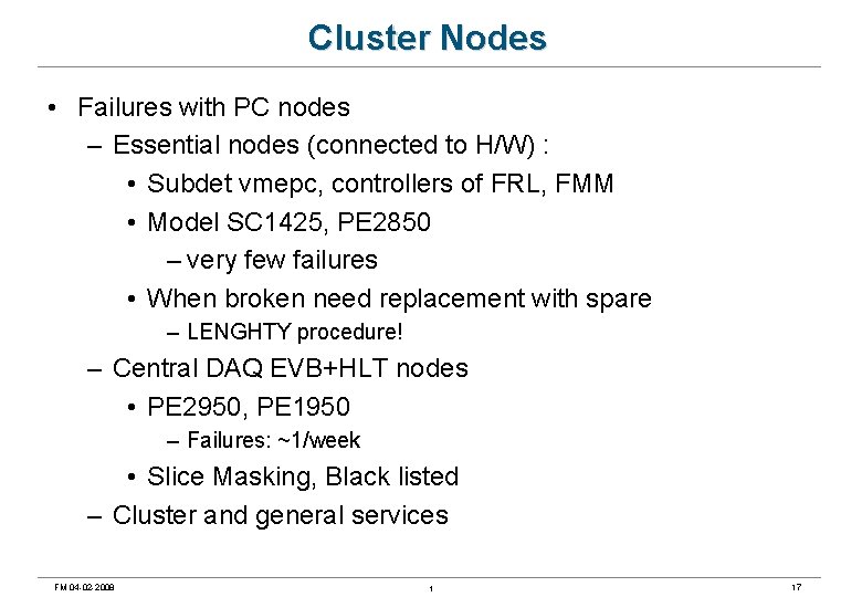 Cluster Nodes • Failures with PC nodes – Essential nodes (connected to H/W) :