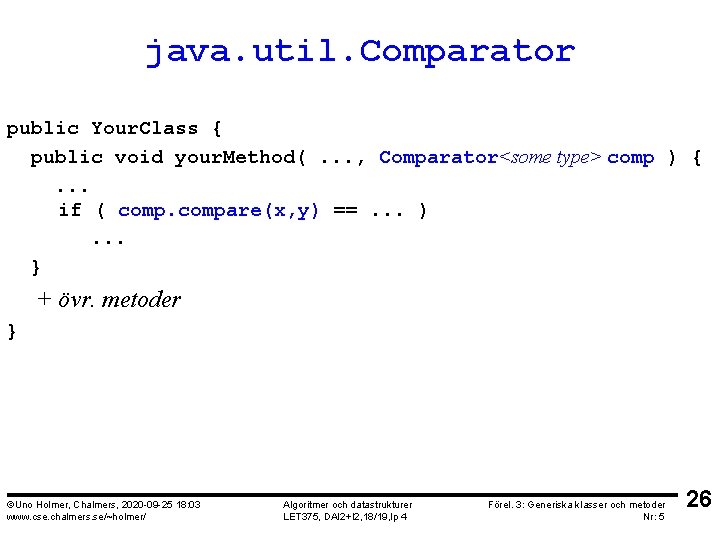 java. util. Comparator public Your. Class { public void your. Method(. . . ,