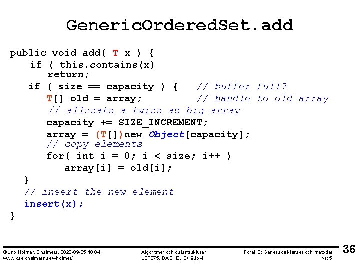 Generic. Ordered. Set. add public void add( T x ) { if ( this.
