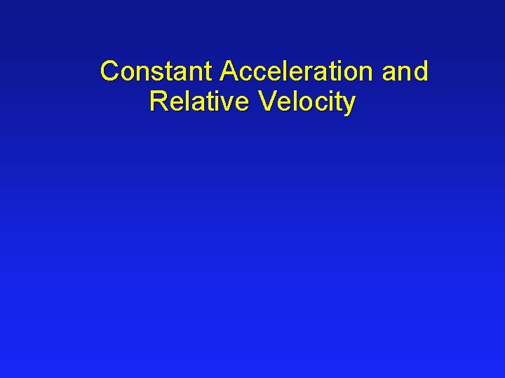 Constant Acceleration and Relative Velocity 