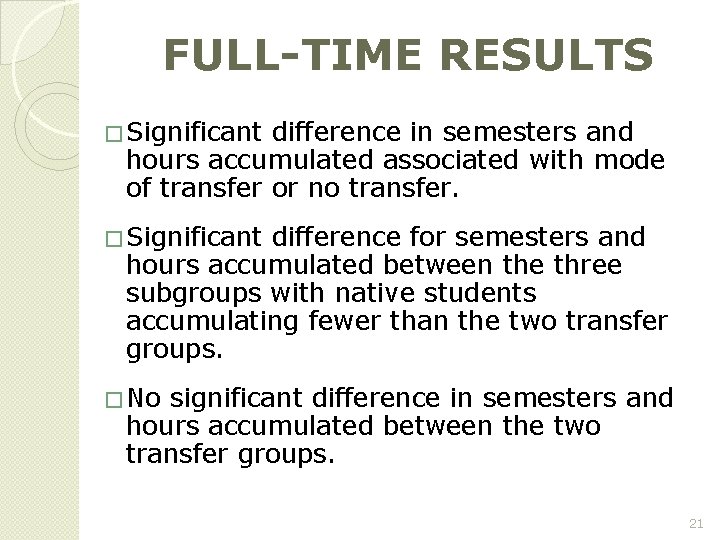 FULL-TIME RESULTS � Significant difference in semesters and hours accumulated associated with mode of