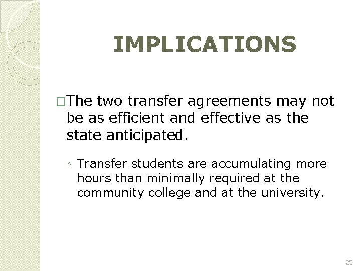 IMPLICATIONS �The two transfer agreements may not be as efficient and effective as the