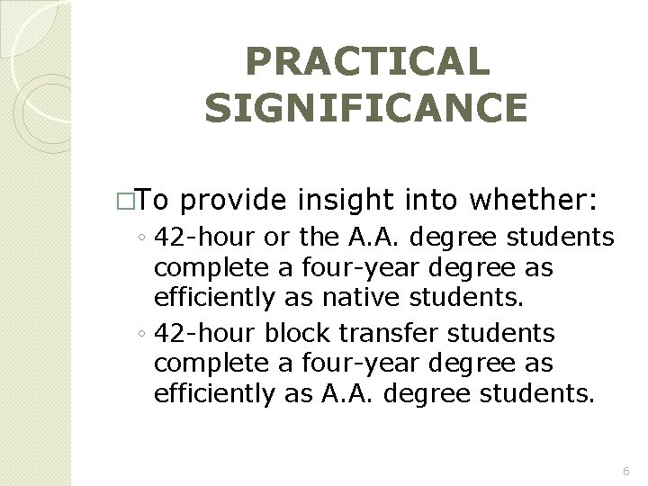 PRACTICAL SIGNIFICANCE �To provide insight into whether: ◦ 42 -hour or the A. A.