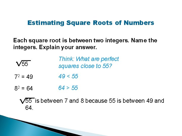 Estimating Square Roots of Numbers Each square root is between two integers. Name the