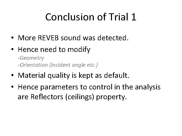 Conclusion of Trial 1 • More REVEB sound was detected. • Hence need to Conclusion of Trial 1 • More REVEB sound was detected. • Hence need to