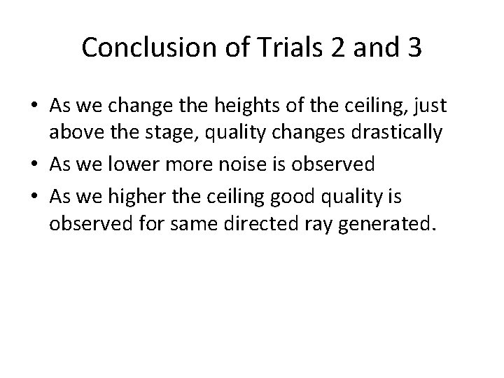 Conclusion of Trials 2 and 3 • As we change the heights of the Conclusion of Trials 2 and 3 • As we change the heights of the