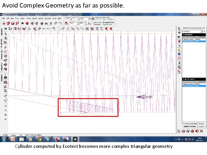 Avoid Complex Geometry as far as possible. Cylinder computed by Ecotect becomes more complex Avoid Complex Geometry as far as possible. Cylinder computed by Ecotect becomes more complex