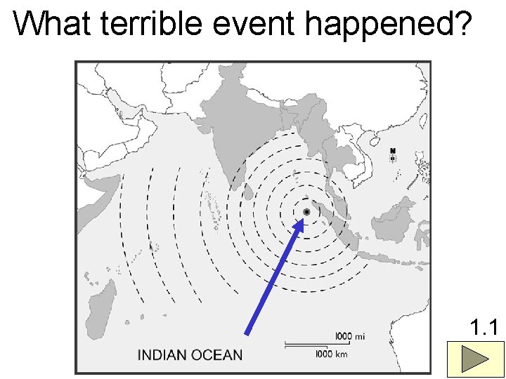 What terrible event happened? 1. 1 