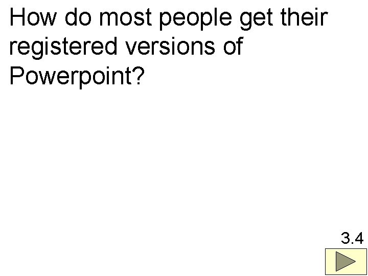 How do most people get their registered versions of Powerpoint? 3. 4 