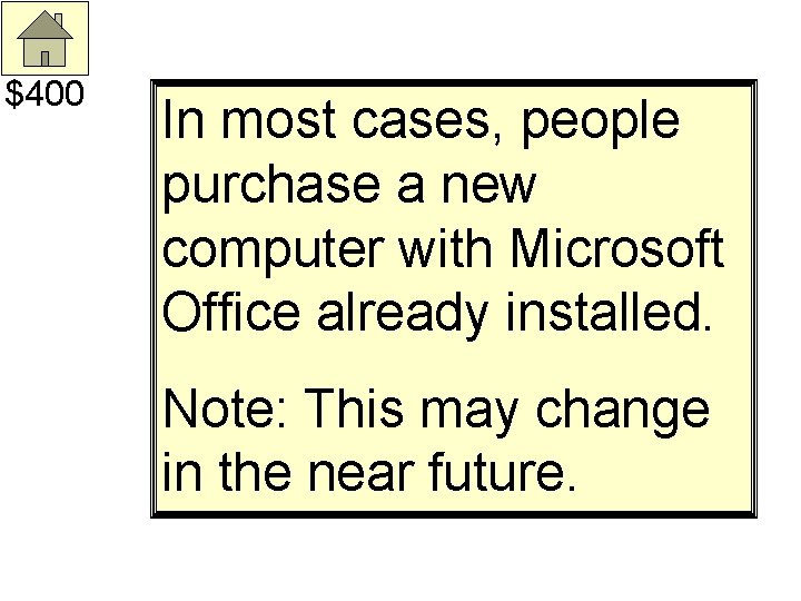 $400 In most cases, people purchase a new computer with Microsoft Office already installed.