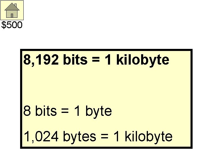 $500 8, 192 bits = 1 kilobyte 8 bits = 1 byte 1, 024