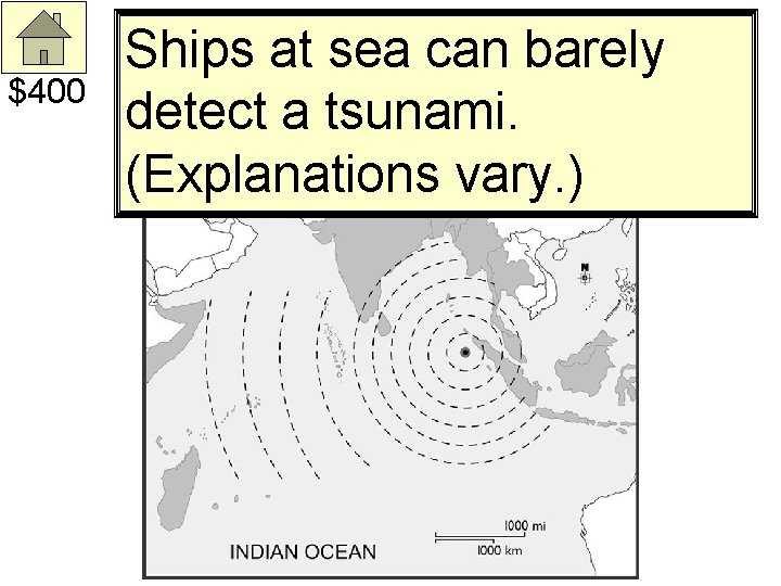 $400 Ships at sea can barely detect a tsunami. (Explanations vary. ) 