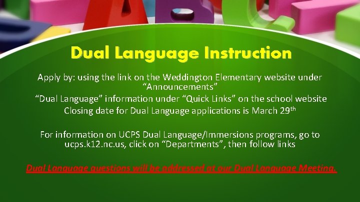 Dual Language Instruction Apply by: using the link on the Weddington Elementary website under