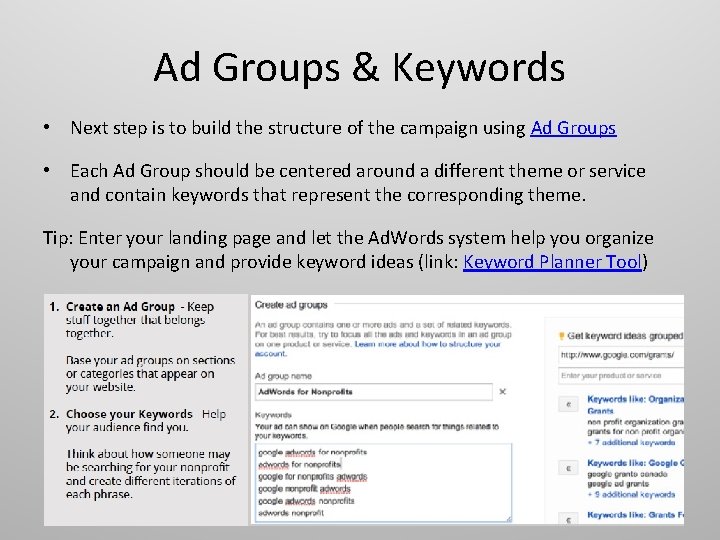 Ad Groups & Keywords • Next step is to build the structure of the