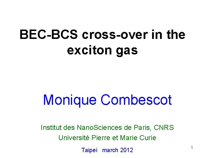 BEC-BCS cross-over in the exciton gas Monique Combescot Institut des Nano. Sciences de Paris,