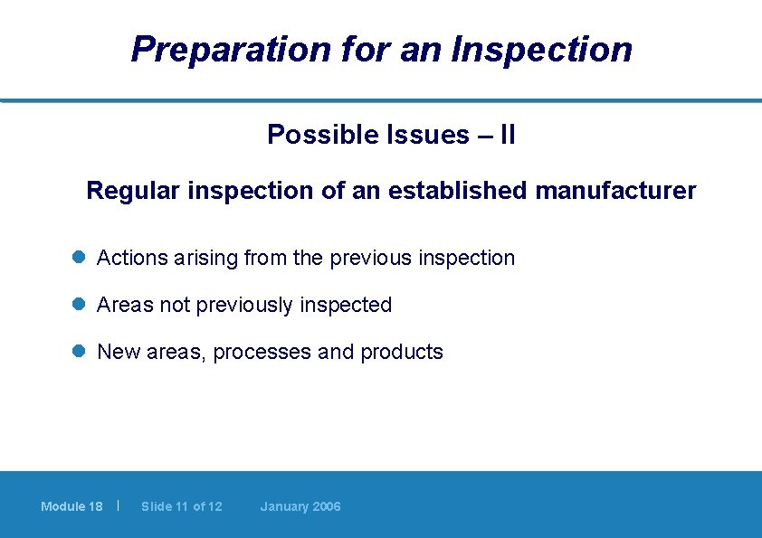 Preparation for an Inspection Possible Issues – II Regular inspection of an established manufacturer Preparation for an Inspection Possible Issues – II Regular inspection of an established manufacturer