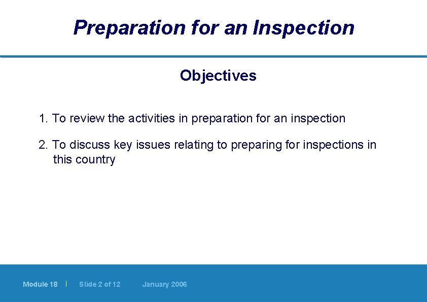 Preparation for an Inspection Objectives 1. To review the activities in preparation for an Preparation for an Inspection Objectives 1. To review the activities in preparation for an