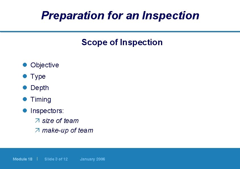 Preparation for an Inspection Scope of Inspection l Objective l Type l Depth l Preparation for an Inspection Scope of Inspection l Objective l Type l Depth l