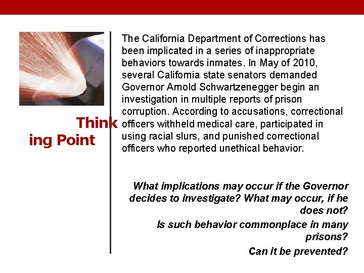 Think ing Point The California Department of Corrections has been implicated in a series