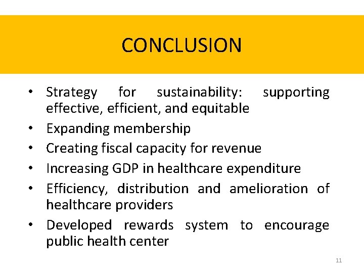 CONCLUSION • Strategy for sustainability: supporting effective, efficient, and equitable • Expanding membership •