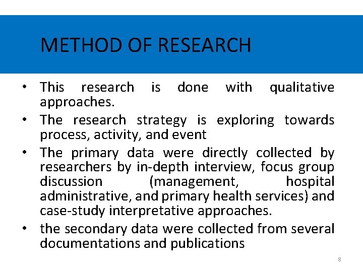 METHOD OF RESEARCH • This research is done with qualitative approaches. • The research