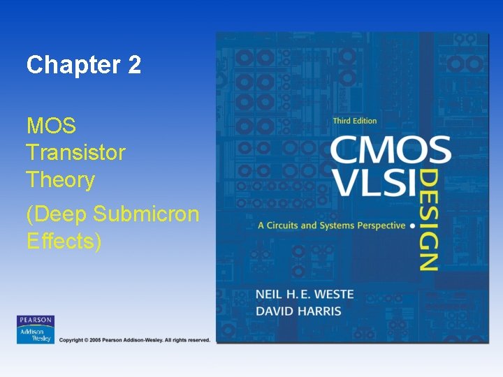 Chapter 2 MOS Transistor Theory (Deep Submicron Effects) 