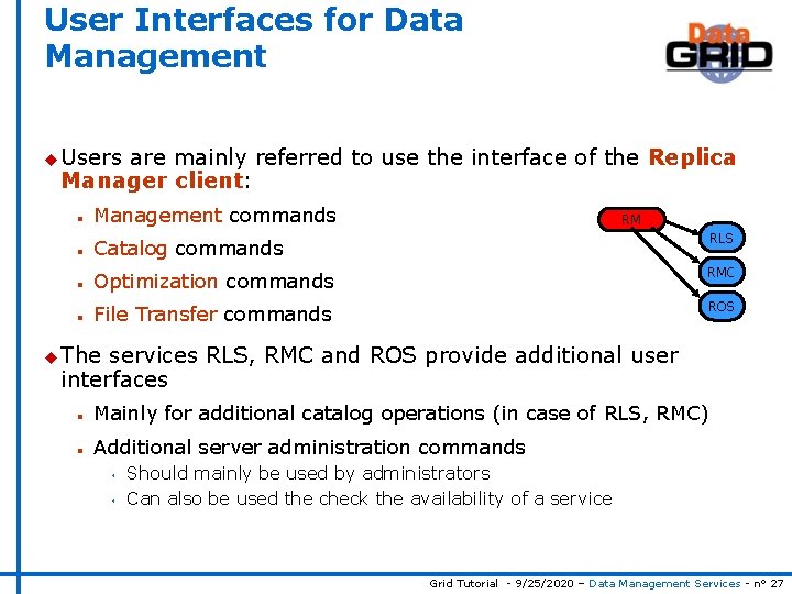 User Interfaces for Data Management u Users are mainly referred to use the interface