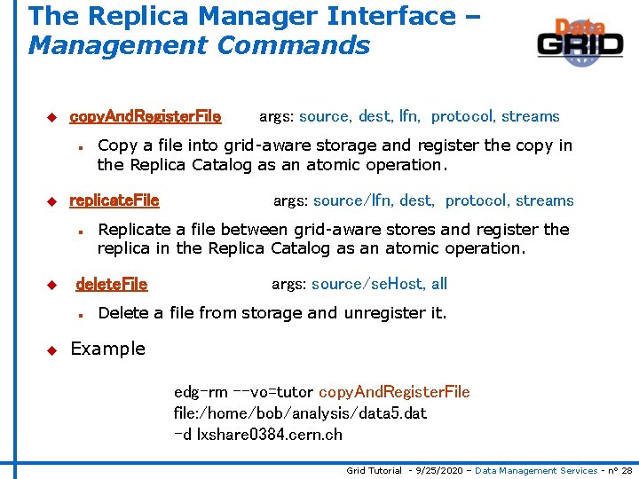 The Replica Manager Interface – Management Commands u copy. And. Register. File n u