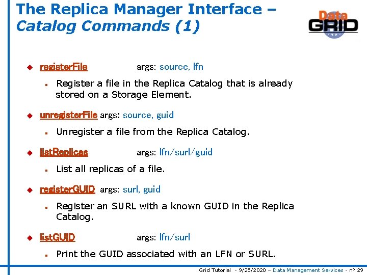 The Replica Manager Interface – Catalog Commands (1) u register. File n u args: