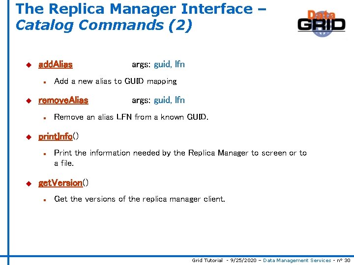 The Replica Manager Interface – Catalog Commands (2) u add. Alias n u u