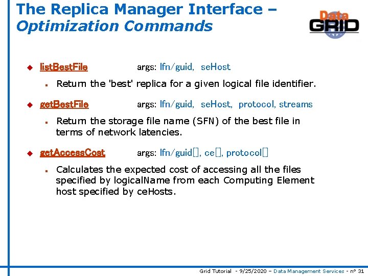 The Replica Manager Interface – Optimization Commands u list. Best. File n u u