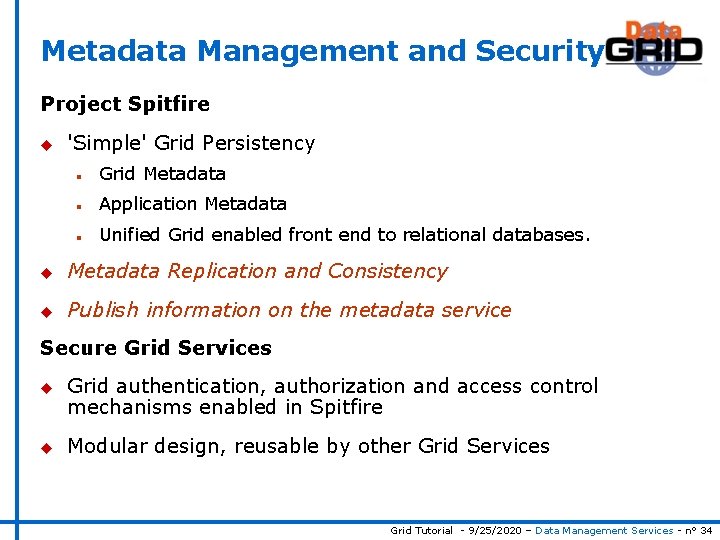 Metadata Management and Security Project Spitfire u 'Simple' Grid Persistency n Grid Metadata n