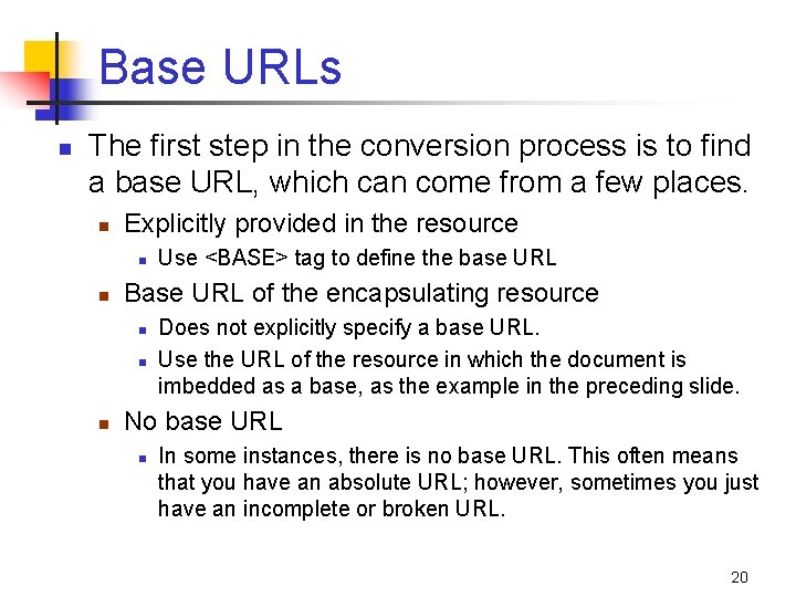 Base URLs n The first step in the conversion process is to find a