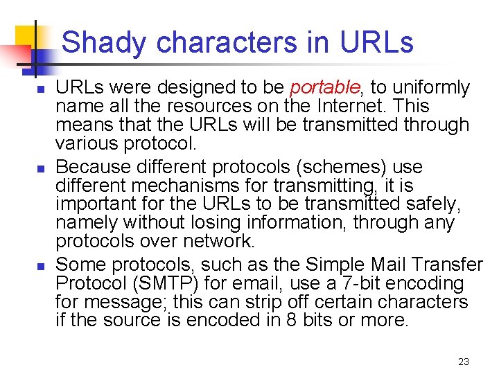 Shady characters in URLs n n n URLs were designed to be portable, to