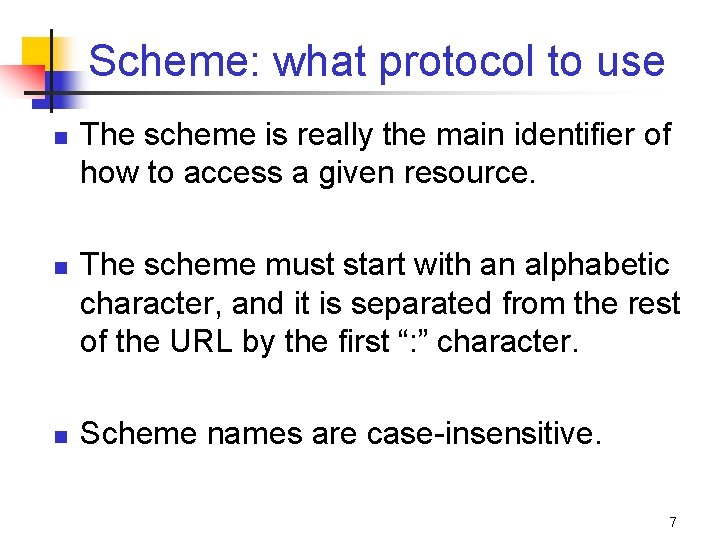 Scheme: what protocol to use n n n The scheme is really the main
