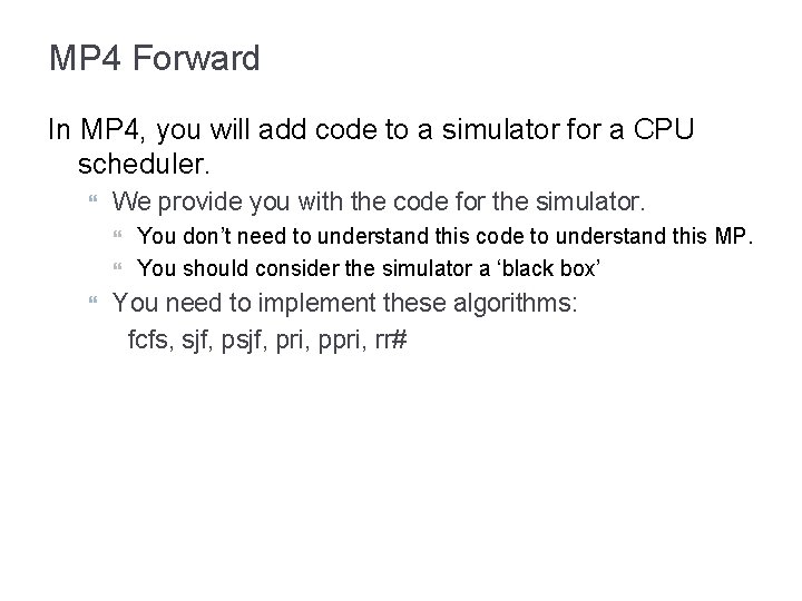 MP 4 Forward In MP 4, you will add code to a simulator for