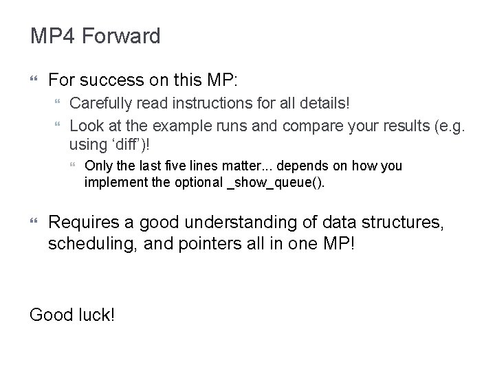 MP 4 Forward For success on this MP: Carefully read instructions for all details!