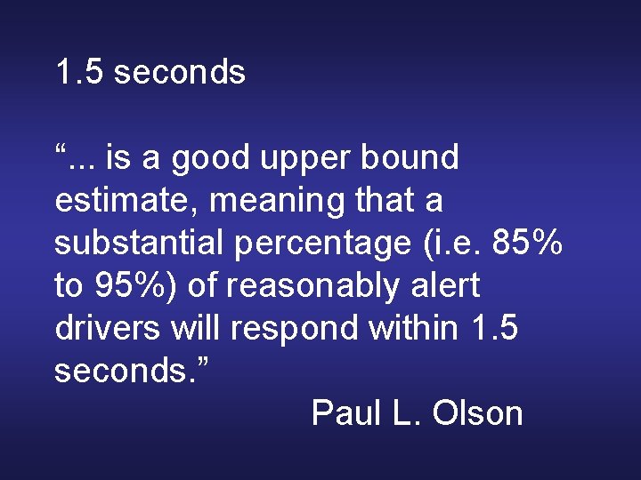 1. 5 seconds “. . . is a good upper bound estimate, meaning that