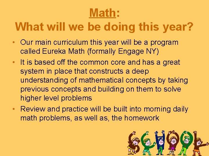 Math: What will we be doing this year? • Our main curriculum this year