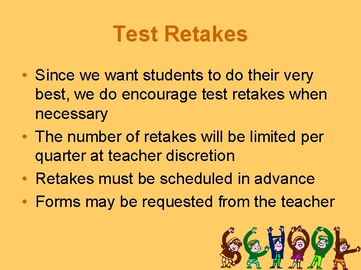Test Retakes • Since we want students to do their very best, we do
