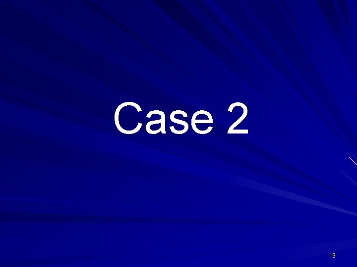 Case 2 19 