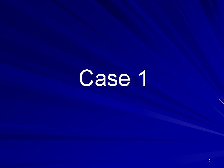Case 1 2 