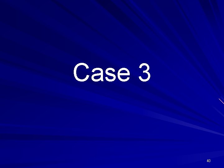 Case 3 40 