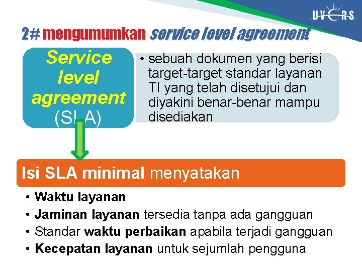 2# mengumumkan service level agreement Service level agreement (SLA) • sebuah dokumen yang berisi