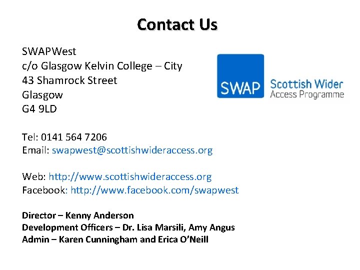 Contact Us SWAPWest c/o Glasgow Kelvin College – City 43 Shamrock Street Glasgow G